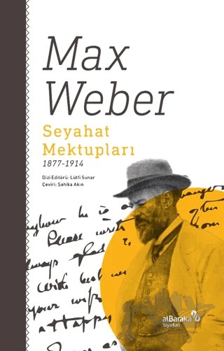 Seyahat Mektupları 1877-1914 – Max Weber – Albaraka Yayınları kitap kapağı