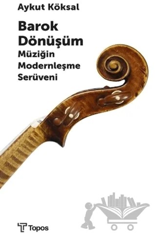 Barok Dönüşüm – Aykut Köksal – Topos Yayınları kitap kapağı