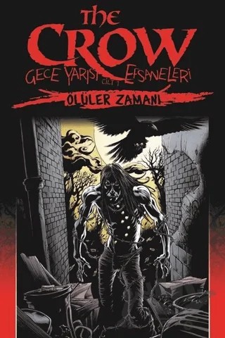 The Crow : Gece Yarısı Efsaneleri Cilt 1 – John Wagner – Presstij Kitap kitap kapağı