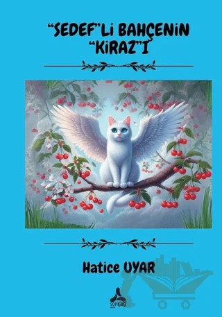 Sedefli Bahçenin Kirazı – Hatice Uyar – Sonçağ Yayınları kitap kapağı