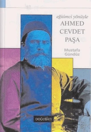 Eğitimci Yönüyle Ahmed Cevdet Paşa – Mustafa Gündüz – Doğu Batı Yayınları kitap kapağı