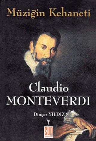 Müziğin Kehaneti - Claudio Monteverdi – Dinçer Yıldız – Sun Yayınevi kitap kapağı