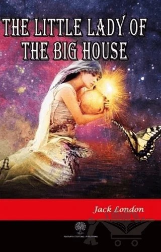 The Little Lady of the Big House – Jack London – Platanus Publishing kitap kapağı