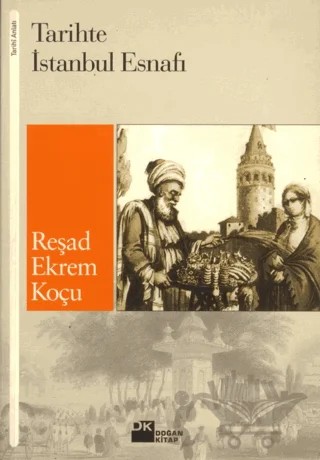 Tarihte İstanbul Esnafı – Reşad Ekrem Koçu – Doğan Kitap kitap kapağı