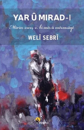 Yar Û Mirad - I – Weli Sebri – Roşna Yayınları kitap kapağı