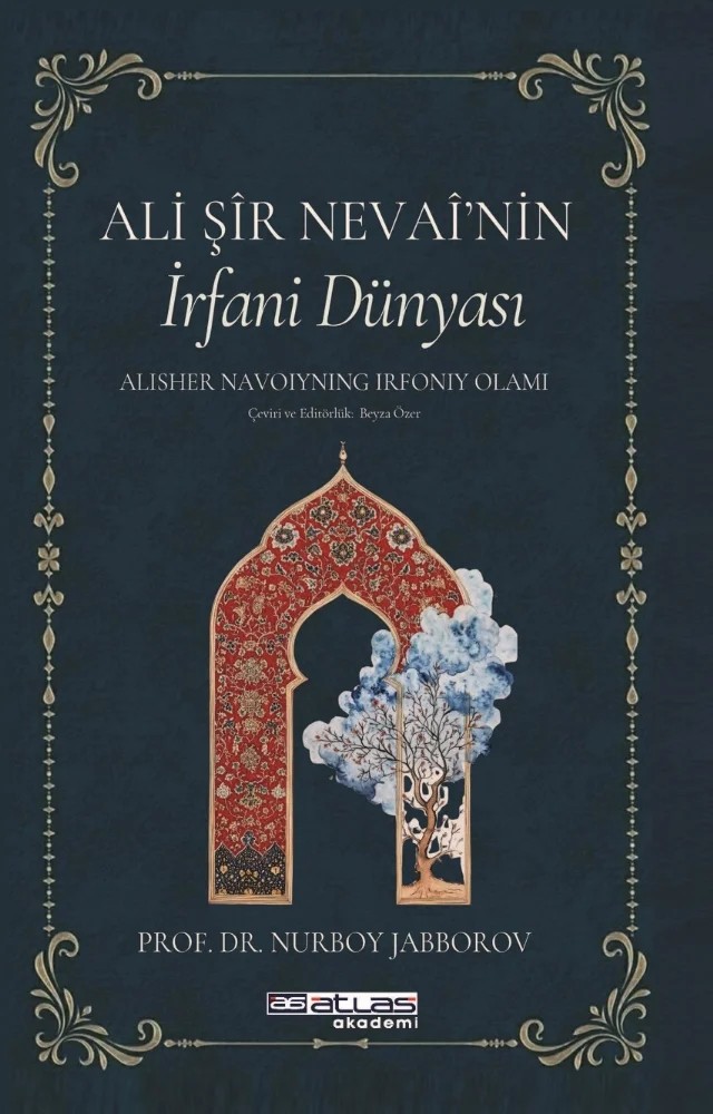 Ali Şir Nevai’nin İrfan Dünyası – Nurboy Jabborov – Atlas Akademi kitap kapağı
