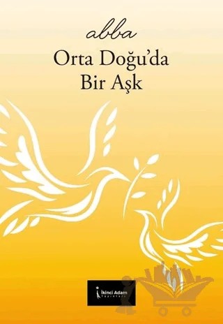 Orta Doğu'da Bir Aşk – Abbas Coşar – İkinci Adam Yayınları kitap kapağı