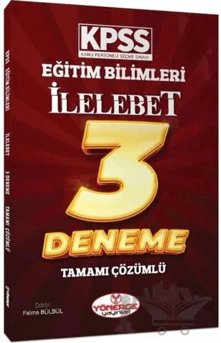 KPSS Eğitim Bilimleri İlelebet 3 Deneme Çözümlü – Fatma Bülbül – Yönerge Yayınları kitap kapağı