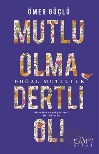 Mutlu Olma Dertli Ol! – Ömer Güçlü – Sufi Kitap kitap kapağı