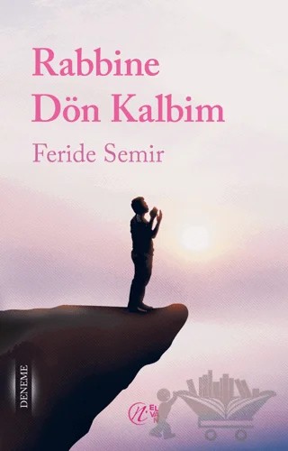 Rabbine Dön Kalbim – Feride Semir – Elvan Yayıncılık kitap kapağı