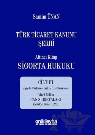 Türk Ticaret Kanunu Şerhi - Altıncı Kitap Sigorta Hukuku Cilt 3 – Samim Ünan – On İki Levha Yayınları kitap kapağı