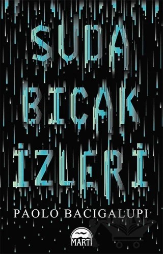 Suda Bıçak İzleri – Paolo Bacigalupi – Martı Yayınları kitap kapağı