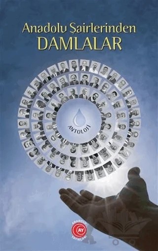 Anadolu Şairlerinden Damlalar – Hüseyin Ayaz, Mustafa Yıldız, Osman Yılmaz, Ömer Kara – Anadolu Ay Yayınları kitap kapağı