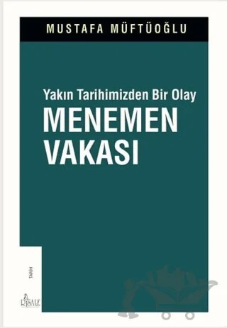 Yakın Tarihimizden Bir Olay Menemen Vakası – Mustafa Müftüoğlu – Risale Yayınları kitap kapağı