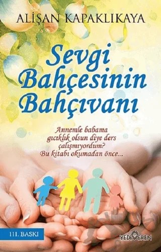 Sevgi Bahçesinin Bahçıvanı – Alişan Kapaklıkaya – Yediveren Yayınları kitap kapağı