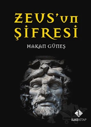 Zeus'un Şifresi – Hakan Güneş – İlke Kitap kitap kapağı