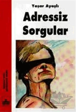 Adressiz Sorgular – Yaşar Ayaşlı – Yurt Kitap Yayın kitap kapağı