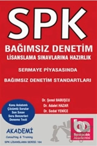 SPK Bağımsız Denetim Lisanslama Sınavına Hazırlık - Sermaye Piyasasında Bağımsız Denetim Standartları – Şenol Babuşçu – Akademi Consulting Training kitap kapağı