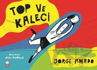 Top ve Kaleci – Jorge Amado – Kırmızı Kedi Çocuk kitap kapağı