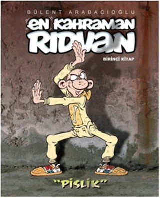 En Kahraman Rıdvan 1: Pislik – Bülent Arabacıoğlu – Mürekkep Basın Yayın kitap kapağı