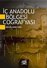 İç Anadolu Bölgesi Coğrafyası – Hakkı Yazıcı – Nobel Yayın kitap kapağı