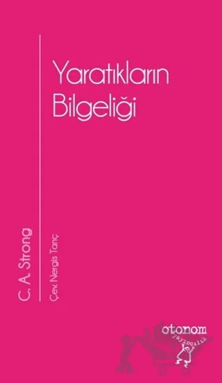 Yaratıkların Bilgeliği – Charles Augustus Strong – Otonom Yayıncılık kitap kapağı