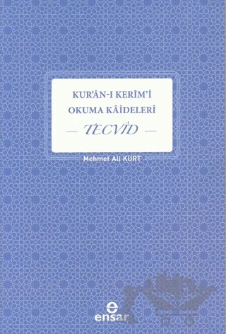 Kur'an-ı Kerim'i Okuma Kaideleri - Tecvid – Mehmet Ali Alakurt – Ensar Neşriyat kitap kapağı