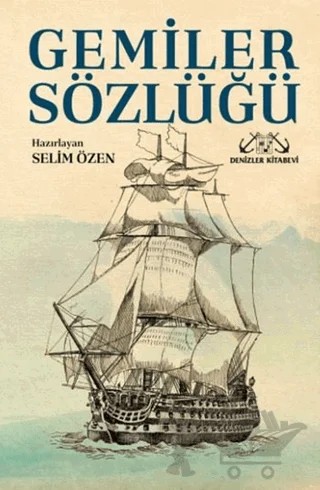 Gemiler Sözlüğü – Selim Özen – Denizler Kitabevi kitap kapağı