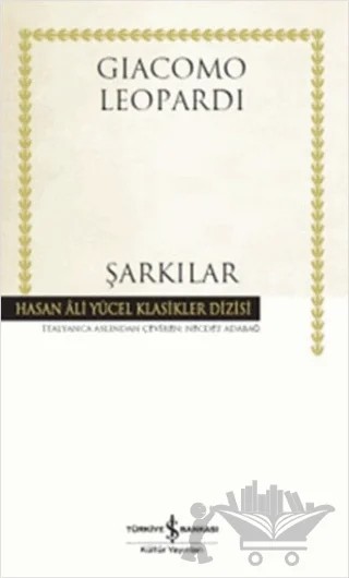 Şarkılar – Giacomo Leopardi – İş Bankası Kültür Yayınları kitap kapağı