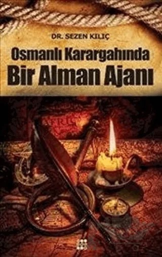 Osmanlı Karargahında Bir Alman Ajanı – Sezen Kılıç – Dokuz Yayınları kitap kapağı