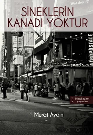 Sineklerin Kanadı Yoktur – Ufuk Selen – İkinci Adam Yayınları kitap kapağı
