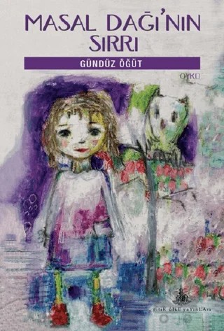 Masal Dağı’nın Sırrı – Gündüz Öğüt – Yitik Ülke Yayınları kitap kapağı