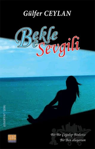 Bekle Be Sevgili – Gülfer Ceylan – Tunç Yayıncılık kitap kapağı