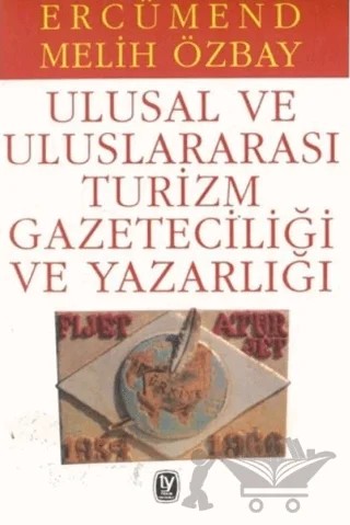 Ulusal ve Uluslararası Turizm Gazeteciliği ve Yazarlığı – Ercümend Melih Özbay – Tekin Yayınevi kitap kapağı