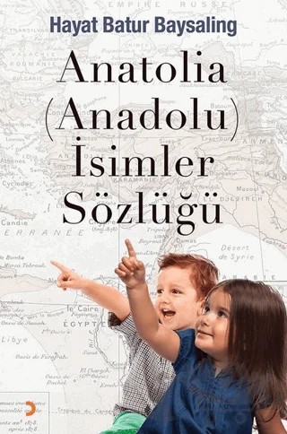 Anatolia (Anadolu) İsimler Sözlüğü – Hayat Batur Baysaling – Cinius Yayınları kitap kapağı