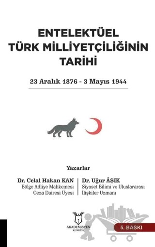 Entelektüel Türk Milliyetçiliğinin Tarihi – Celal Hakan Kan, Uğur Aşık – Akademisyen Kitabevi kitap kapağı