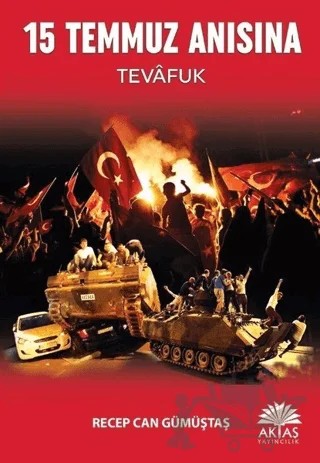 15 Temmuz Anısına - Tevafuk – Recep Can Gümüştaş – Aktaş Yayıncılık kitap kapağı