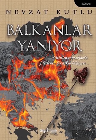Balkanlar Yanıyor – Nevzat Kutlu – Telgrafhane Yayınları kitap kapağı