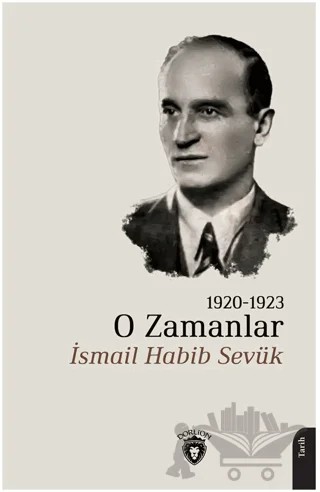 O Zamanlar 1920-1923 – İsmail Habib Sevük – Dorlion Yayınları kitap kapağı