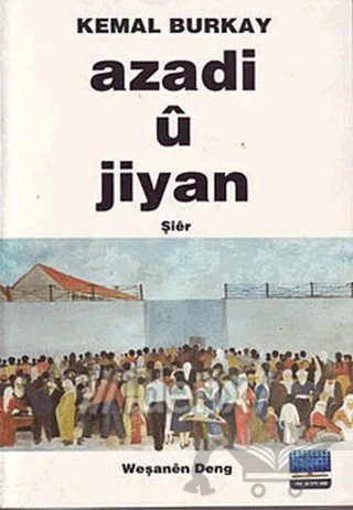 Özgürlük ve Yaşam - Azadi ü Jiyan – Kemal Burkay – Deng Yayınları kitap kapağı