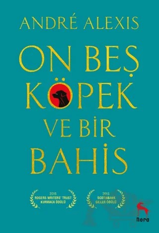 On Beş Köpek ve Bir Bahis – Andre Alexis – Nora Kitap kitap kapağı