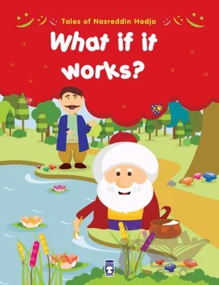 Tales of Nasreddin Hodja - What if it Works? – Gamze Alıcı – Timaş Çocuk kitap kapağı