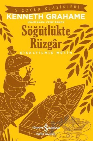 Söğütlükte Rüzgar – Kenneth Grahame – İş Bankası Kültür Yayınları kitap kapağı
