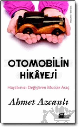 Otomobilin Hikayesi – Ahmet Azcanlı – Doğan Kitap kitap kapağı