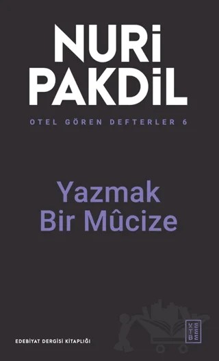 Otel Gören Defterler 6: Yazmak Bir Mûcize – Nuri Pakdil – Ketebe Yayınları kitap kapağı