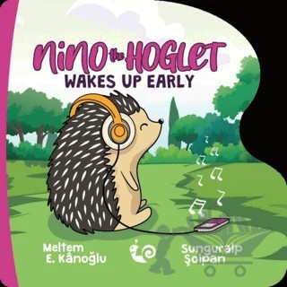 Nino the Hoglet - Wakes Up Early – Meltem Erinçmen Kanoğlu – Çikolata Yayınevi kitap kapağı