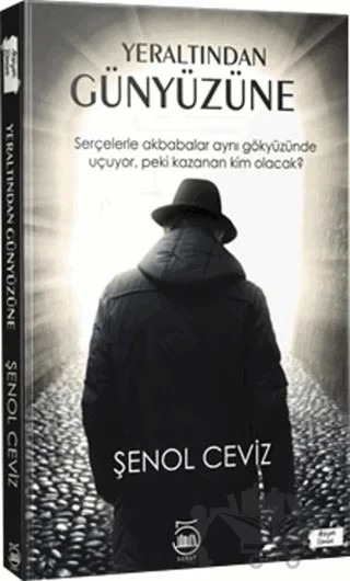 Yeraltından Günyüzüne – Şenol Ceviz – 5 Şubat Yayınları kitap kapağı