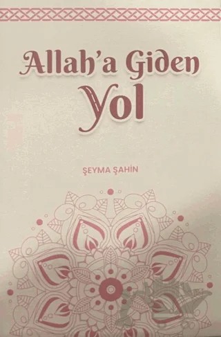 Allah’a Giden Yol – Şeyma Şahin – Ravza Yayınları kitap kapağı