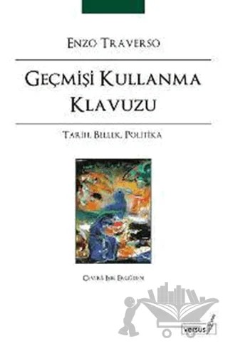 Geçmişi Kullanma Klavuzu – Enzo Traverso – Versus Kitap Yayınları kitap kapağı