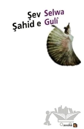 Şev Şahid e – Selwa Guli – Avesta Yayınları kitap kapağı